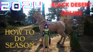 HOW TO DO SEASON IN BLACK DESERT ONLINE 2024 PART 1 WALKTHROUGH [upl. by Luaped555]