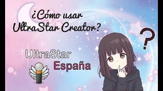 ♥ Tutorial de creación para UltraStar ♥ Primer paso  Cómo usar UltraStar Creator ♥ [upl. by Analle944]