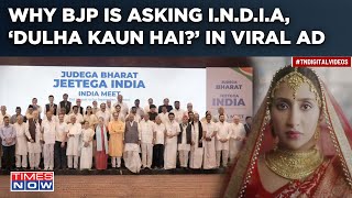 BJP Asks AntiModi INDIA ‘Dulha Kaun Hai’ In Viral Ad Before Lok Sabha Elections Watch Why [upl. by Natsrik]