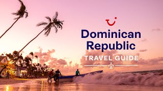 Travel Guide to the Dominican Republic  TUI [upl. by Einehpets]