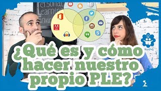 ¿Qué es y cómo hacer nuestro propio PLE [upl. by Chiou]