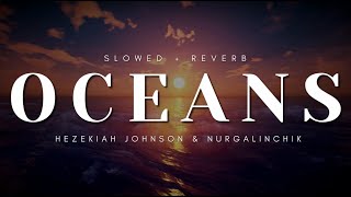 Oceans  Lofi Remix Slowed  Reverb Official Visualizer  Hezekiah Johnson amp Nurgalinchik [upl. by Oninotna463]