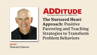 The Nurtured Heart Approach to Positive Parenting with Howard Glasser [upl. by Name157]