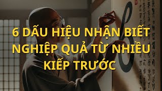 6 Dấu Hiệu Nhận Biết Nghiệp Quả Từ Kiếp Trước Đến Kiếp Này   Tinh Hoa Tri Thức [upl. by Carrew]