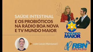 Saúde Intestinal e os Probióticos Naturais com Lucas Montanari no Programa Novos Rumos [upl. by Monica192]