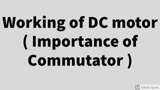 6  DC machines Basics  Working of DC motor  Importance of commutator [upl. by Simonsen]