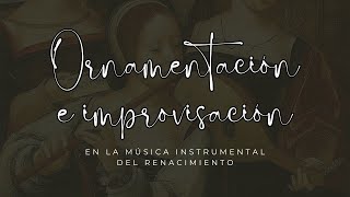 La interpretación de música instrumental del Renacimiento Ornamentación e improvisación [upl. by Assirroc67]