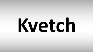 How to Pronounce Kvetch [upl. by Virgilia]