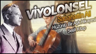 Hüzünlü bir aşk hikayesi  Viyolonsel  Sesli Kitap  Sabahattin Ali [upl. by Browning]