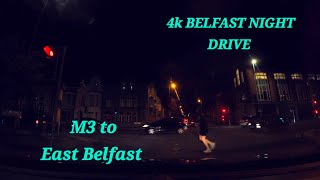 4k BELFAST NIGHT DRIVE M3 to East Belfast [upl. by Haissi]