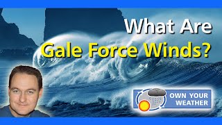 What Are Gale Force Winds [upl. by Lisandra384]