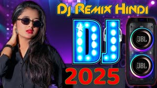 New Hindi Dj Songs  Best Hindi Old Dj Remix  Bollywood Nonstop Dj Song  2025 Dj Song New Dj Rimix [upl. by Anoniw]