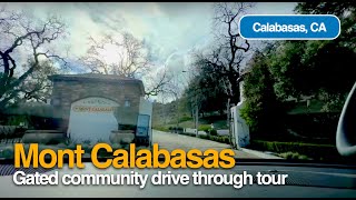 Mont Calabasas Gated Community Drive Through Tour in Calabasas CA [upl. by Blodget]