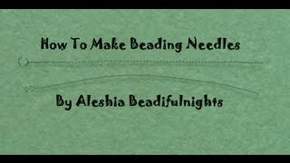 How to make beading Needles Tutorial [upl. by Martz606]