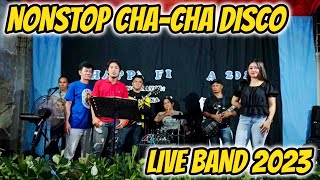 NONSTOP CHA  CHA DISCO 2023  LIVE BAND 2023   BRGY SAN NICOLAS SAN ANTONIO NORTHERN SAMAR [upl. by Atineb247]