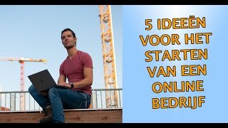 5 Ideeën voor het starten van een eigen online bedrijf [upl. by Malvie]