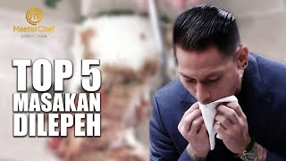 TOP 5 VIDEO MAKAN YANG DILEPEH JURI MASTERCHEF INDONESIA  FLASHBACK MASTERCHEF INDONESIA [upl. by Kiran]