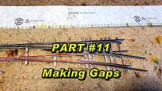 Bench lay track Part 11 Making Gaps [upl. by Arima531]