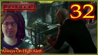 Always On High Alert Lets Play Hitman Episode 32 HitmanWorldOfAssassination [upl. by Eseyt]