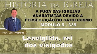 Pós História da Igreja 339 Módulo 5 53 Leovigildo rei dos visigodos [upl. by Lamiv83]