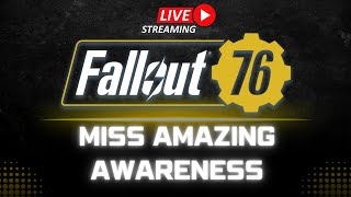 Playing Fallout 76 Live for Miss Amazing Awareness  12 [upl. by Pine]