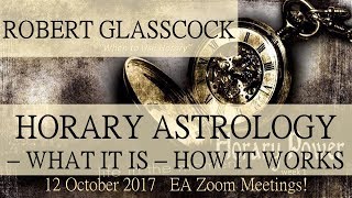 Robert Glasscock  HORARY ASTROLOGY  WHAT IT IS  HOW IT WORKS [upl. by Aneev]