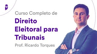 Curso Completo Direito Eleitoral para Tribunais  Prof Ricardo Torques [upl. by Amlez847]