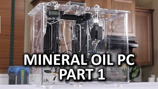 Mineral Oil Submerged PC Build Log Part 1  Puget Systems Kit Case Assembly [upl. by Ardnuas]