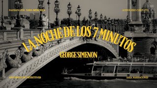 LA NOCHE DE LOS SIETE MINUTOS Detective G7 de George Simenon Audiolibro completo subs [upl. by Amity]