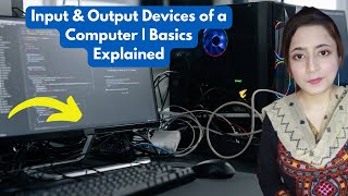 Input amp Output Devices of a Computer  Basics Explained [upl. by Genaro]