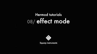 Hermod Tutorials — 08effect mode [upl. by Cioban577]