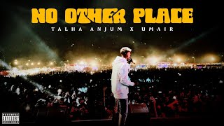 Talha Anjum  No Other Place  Prod By Umair Official Music Video [upl. by Richardo510]