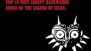 TOP 10 BEST CREEPY BACKWARDS SONGS OF THE LEGEND OF ZELDA [upl. by Ahtivak90]