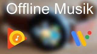 How To Eigene Musik offline auf Android Wear Smartwatch speichern [upl. by Leonor]