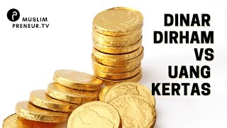 Ini Hebatnya Dinar amp Dirham dibandingkan Uang Kertas [upl. by Rowley]