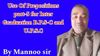 Use Of Prepositions part5 for Inter Graduation BPSC and UPSC [upl. by Walther779]