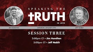 Truth In Love 2024 Live  Session 3  Jim Hamilton amp Jeff Noblit LiveChristianConference [upl. by Rexfourd]