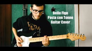 Bello FiGo  Pasta Con Tonno  Guitar Cover SWAG CHITARRA [upl. by Barthel]