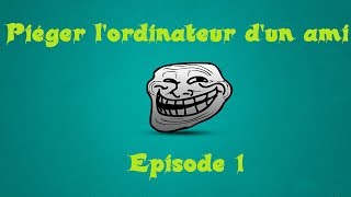 Piéger lordinateur dun ami  Episode 1  Pivoter lécran  FR HD [upl. by Kciremed]