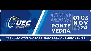 2024 UEC CYCLO CROSS  EUROPEAN CHAMPIONSHIP  Pontevedra  ESP  1  3 November 2024 [upl. by Cowley]