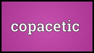 Copacetic Meaning [upl. by Asylem]