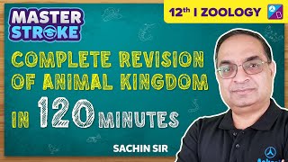 Animal Kingdom Class 11 Biology Complete Revision in 120 Minutes  NEET 2023 Exam  Dr Sachin Sir [upl. by Porush]