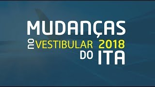 Mudanças no vestibular 2018 do ITA [upl. by Eidaj]