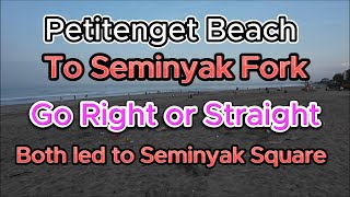 Petitenget Beach to Seminyak Fork [upl. by Dyann]