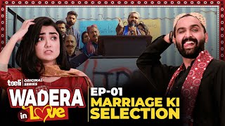 Wadera in Love ftRazaSamo  Marriage ki Selection  Episode 01  Pakistani Web series  Teeli [upl. by Leunammi]