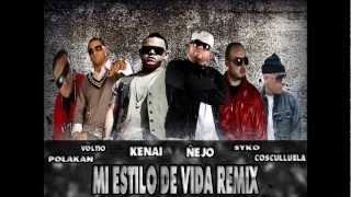 Mi Estilo De Vida Official Remix  Kenay Ft Ñejo Voltio Cosculluela Polakan amp Syko [upl. by Ellerrehc789]