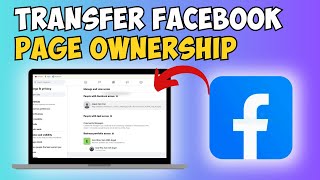 How to Transfer Facebook Page Ownership  Easy Ownership Change [upl. by Jarin]