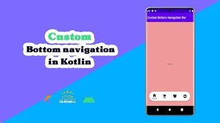 Custom Bottom Navigation Bar Like Pinterest in Kotlin [upl. by Reseta457]