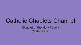 Chaplet of the Holy Family Male Voice [upl. by Aldon]