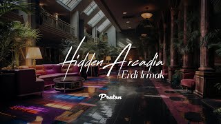 Erdi Irmak  Hidden Arcadia June 2024 [upl. by Tarttan]